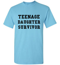 Load image into Gallery viewer, Teenage Daughter Survivor T Shirt