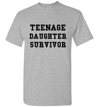 Load image into Gallery viewer, Teenage Daughter Survivor T Shirt