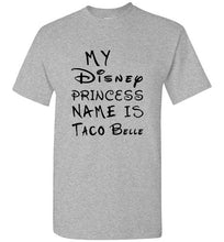 Load image into Gallery viewer, My Disney Princess Name is Taco Belle T Shirt - The Glam Foxx