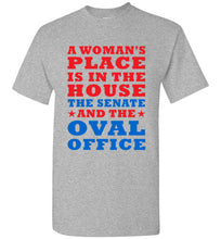 Load image into Gallery viewer, A Woman's Place is in the House The Senate and the Oval Office T Shirt - The Glam Foxx