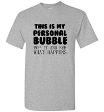 Load image into Gallery viewer, This is My Personal Bubble Pop It and See What Happens T Shirt