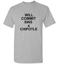 Load image into Gallery viewer, Will Commit Sins 4 Chipotle T Shirt