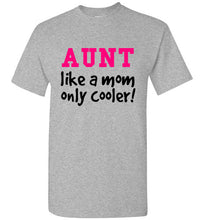 Load image into Gallery viewer, Aunt Like a Mom Only Cooler Tshirt - The Glam Foxx