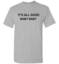 Load image into Gallery viewer, It's All Good Baby Baby T Shirt