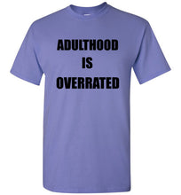 Load image into Gallery viewer, Adulthood is Overrated T Shirt - The Glam Foxx