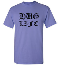 Load image into Gallery viewer, Hug Life T Shirt