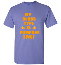 Load image into Gallery viewer, My Blood Type is Pumpkin Spice T Shirt