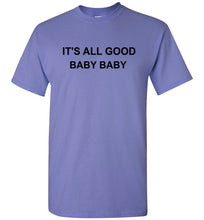 Load image into Gallery viewer, It's All Good Baby Baby T Shirt