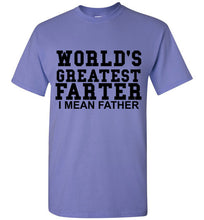 Load image into Gallery viewer, World's Greatest Farter I Mean Father T Shirt - The Glam Foxx