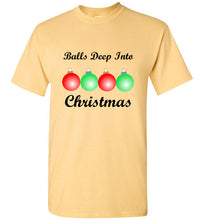 Load image into Gallery viewer, Balls Deep Into Christmas T Shirt