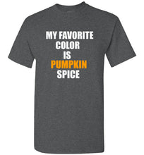 Load image into Gallery viewer, My Favorite Color is Pumpkin Spice T Shirt