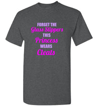 Load image into Gallery viewer, Forget the Glass Slippers This Princess Wears Cleats T Shirt