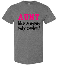 Load image into Gallery viewer, Aunt Like a Mom Only Cooler Tshirt - The Glam Foxx