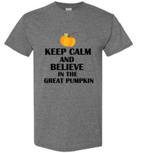 Load image into Gallery viewer, Keep Calm and Believe in the Great Pumpkin T Shirt