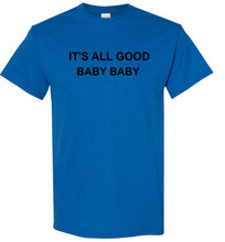 Load image into Gallery viewer, It's All Good Baby Baby T Shirt