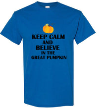 Load image into Gallery viewer, Keep Calm and Believe in the Great Pumpkin T Shirt