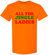 Load image into Gallery viewer, All the Jingle Ladies Christmas T Shirt