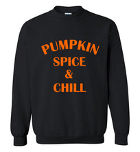 Load image into Gallery viewer, Pumpkin Spice and Chill Sweatshirt