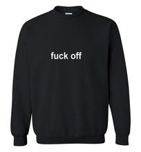 Load image into Gallery viewer, Fuck Off Sweatshirt