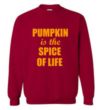 Load image into Gallery viewer, Pumpkin is the Spice of Life Sweatshirt
