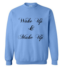 Load image into Gallery viewer, Wake Up and Make Up Sweatshirt