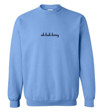 Load image into Gallery viewer, Uh Huh Honey Sweatshirt