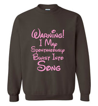 Load image into Gallery viewer, Warning I May Spontaneously Burst Into Song Sweatshirt