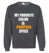 Load image into Gallery viewer, My Favorite Color is Pumpkin Spice Sweatshirt