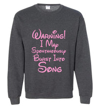 Load image into Gallery viewer, Warning I May Spontaneously Burst Into Song Sweatshirt