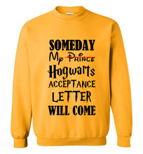 Load image into Gallery viewer, Someday My Hogwarts Acceptance Letter Will Come Sweatshirt