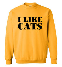 Load image into Gallery viewer, I Like Cats Sweatshirt