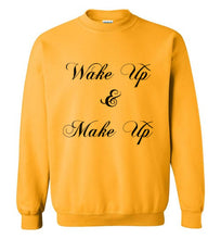 Load image into Gallery viewer, Wake Up and Make Up Sweatshirt