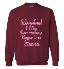 Load image into Gallery viewer, Warning I May Spontaneously Burst Into Song Sweatshirt