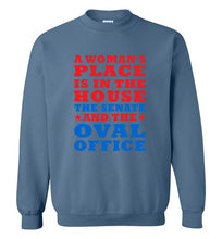 Load image into Gallery viewer, A Woman's Place Is in the House The Senate and the Oval Office Sweatshirt - The Glam Foxx
