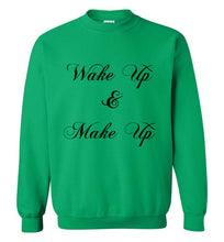 Load image into Gallery viewer, Wake Up and Make Up Sweatshirt