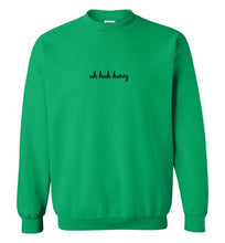 Load image into Gallery viewer, Uh Huh Honey Sweatshirt