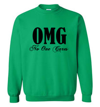 Load image into Gallery viewer, OMG No One Cares Sweatshirt