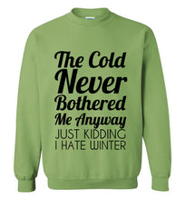 Load image into Gallery viewer, The Cold Never Bothered Me Anyway Sweatshirt