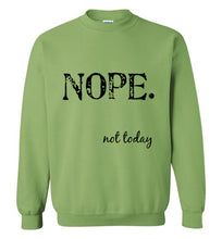Load image into Gallery viewer, Nope Not Today Sweatshirt - The Glam Foxx
