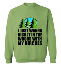 Load image into Gallery viewer, I Just Wanna Kick It in the Woods With My Birches Sweatshirt