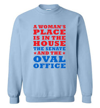 Load image into Gallery viewer, A Woman's Place Is in the House The Senate and the Oval Office Sweatshirt - The Glam Foxx