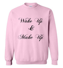 Load image into Gallery viewer, Wake Up and Make Up Sweatshirt