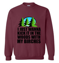 Load image into Gallery viewer, I Just Wanna Kick It in the Woods With My Birches Sweatshirt