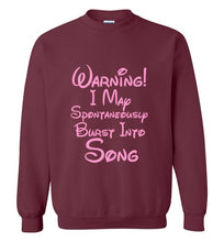 Load image into Gallery viewer, Warning I May Spontaneously Burst Into Song Sweatshirt