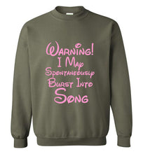 Load image into Gallery viewer, Warning I May Spontaneously Burst Into Song Sweatshirt