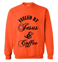 Load image into Gallery viewer, Fueled By Jesus and Coffee Sweatshirt