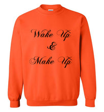 Load image into Gallery viewer, Wake Up and Make Up Sweatshirt