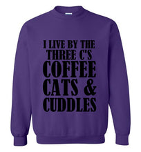 Load image into Gallery viewer, I Live By the Three Cs Coffee Cats and Cuddles Sweatshirt
