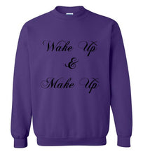 Load image into Gallery viewer, Wake Up and Make Up Sweatshirt