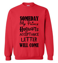 Load image into Gallery viewer, Someday My Hogwarts Acceptance Letter Will Come Sweatshirt